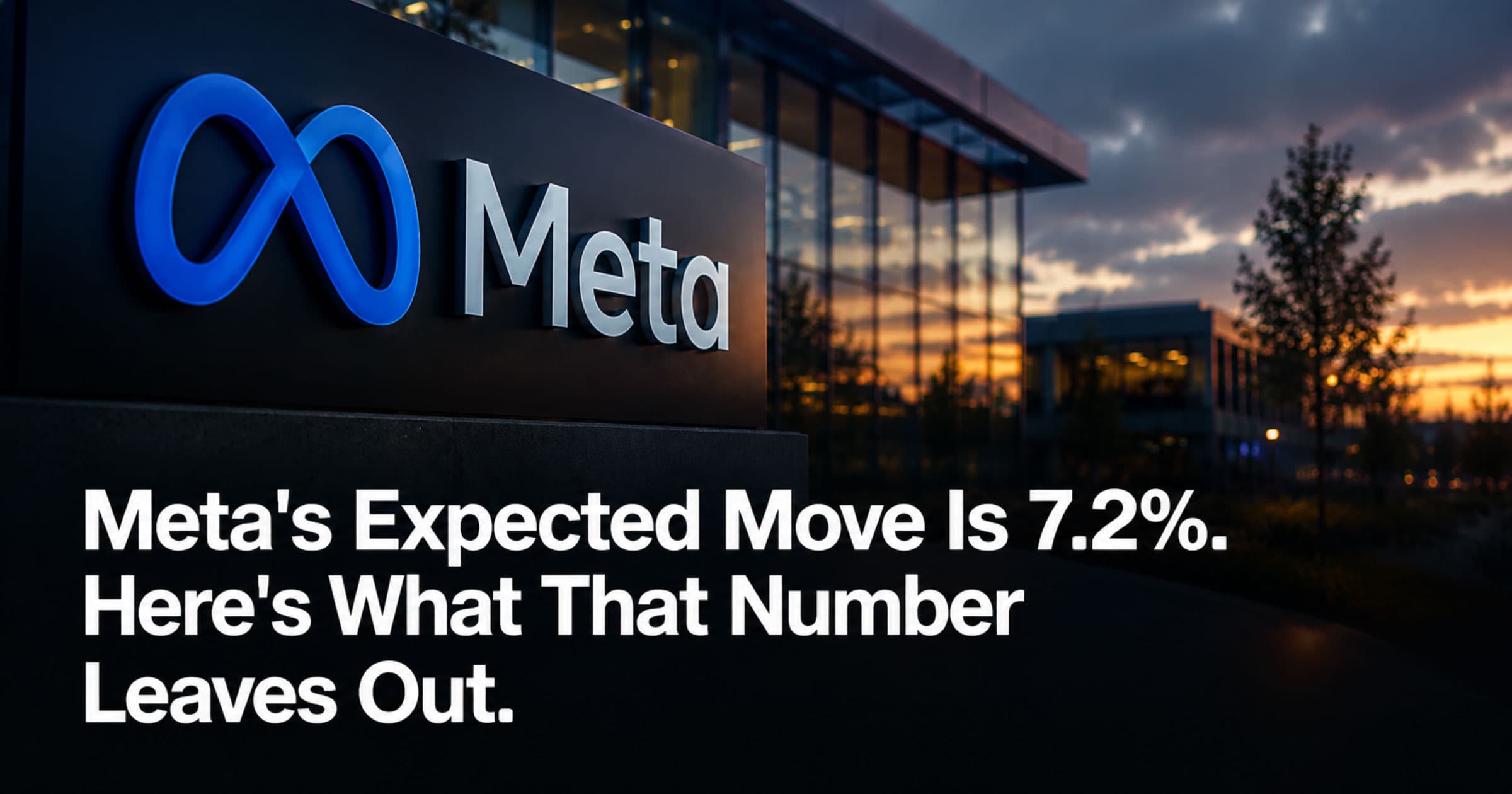 Meta’s Expected Move Is 7.2%. Here’s What That Number Leaves Out.